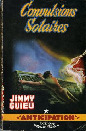 [FNA 110] • [Jimmy Guieu 06] • Convulsions Solaires